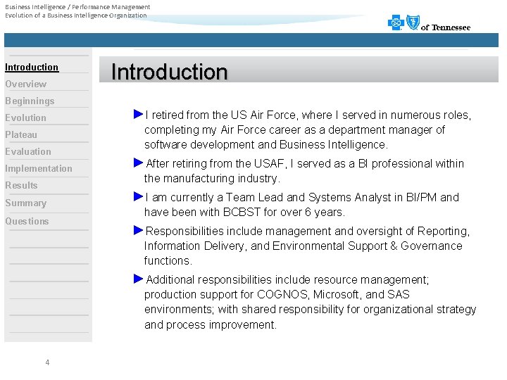 Business Intelligence / Performance Management Evolution of a Business Intelligence Organization Introduction Overview Introduction