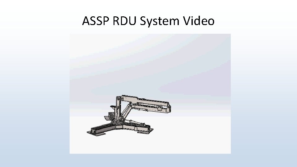 ASSP RDU System Video 