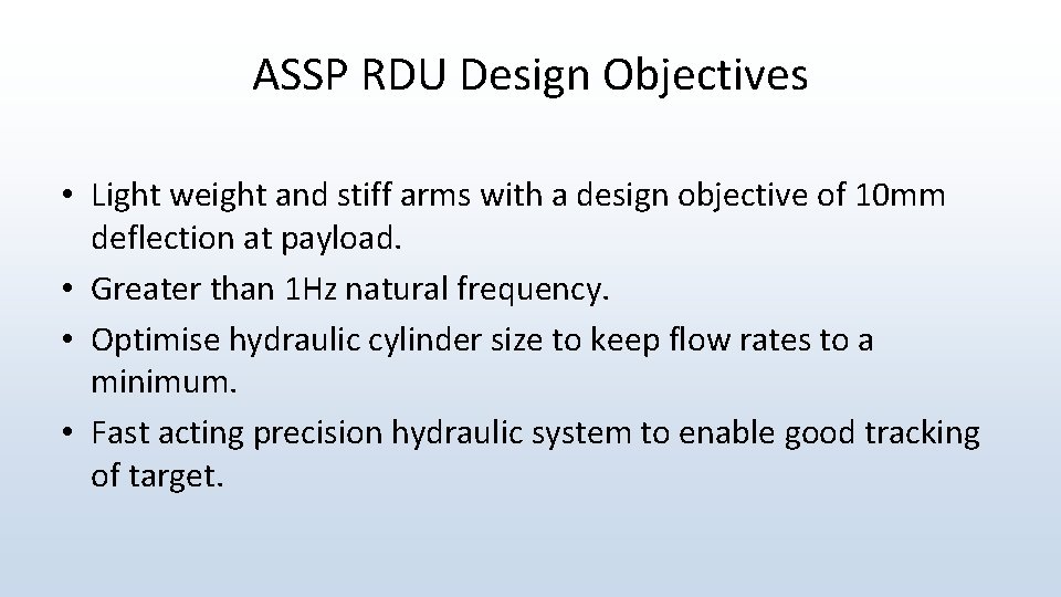 ASSP RDU Design Objectives • Light weight and stiff arms with a design objective