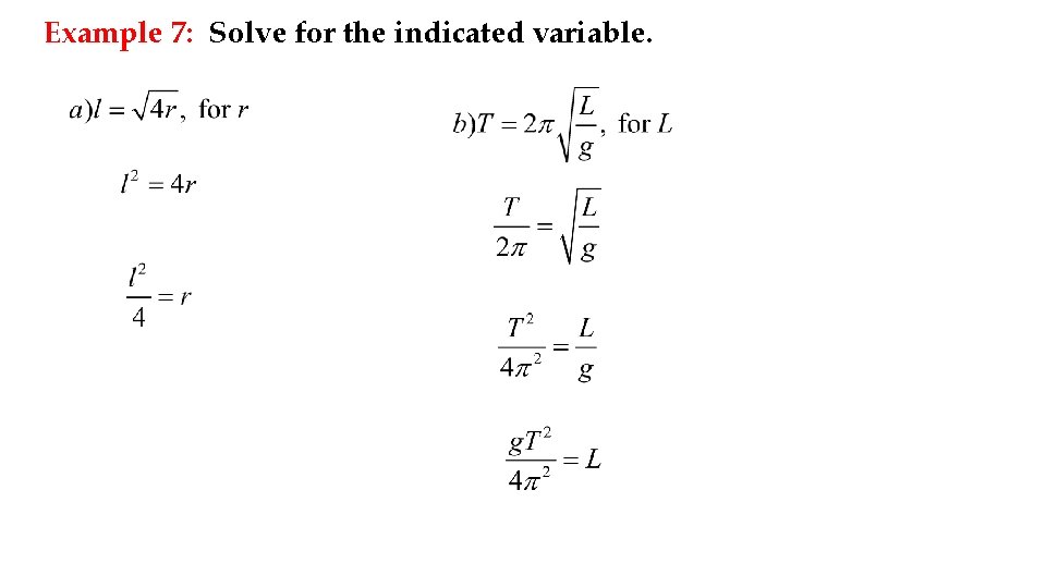Example 7: Solve for the indicated variable. 