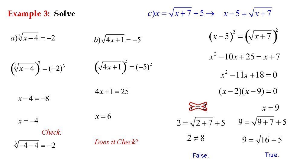 Example 3: Solve Check: Does it Check? False. True. 