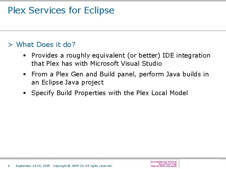 Plex Services for Eclipse > What Does it do? § Provides a roughly equivalent