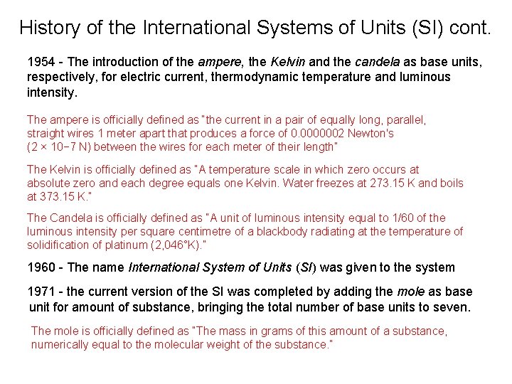 History of the International Systems of Units (SI) cont. 1954 - The introduction of