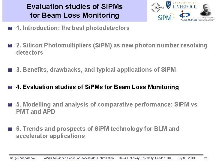 Evaluation studies of Si. PMs for Beam Loss Monitoring ◙ 1. Introduction: the best