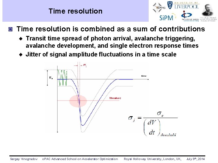 Time resolution ◙ Time resolution is combined as a sum of contributions Transit time