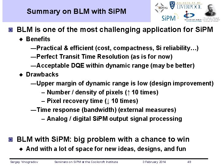 Summary on BLM with Si. PM ◙ BLM is one of the most challenging