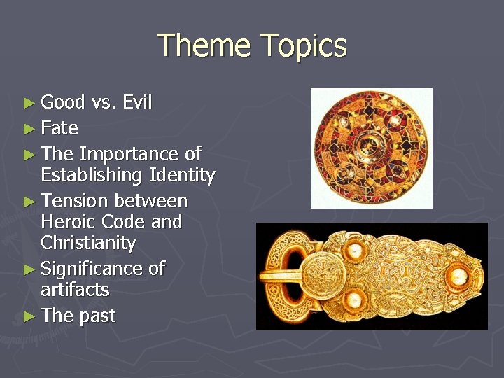 Theme Topics ► Good vs. Evil ► Fate ► The Importance of Establishing Identity