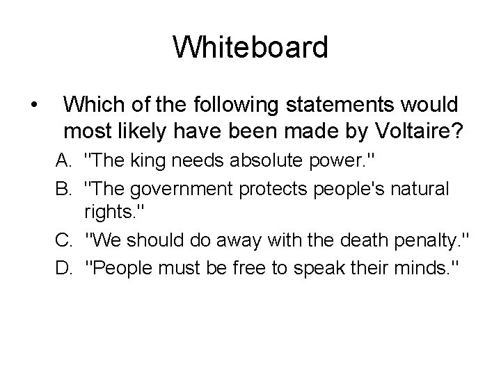 Whiteboard • Which of the following statements would most likely have been made by