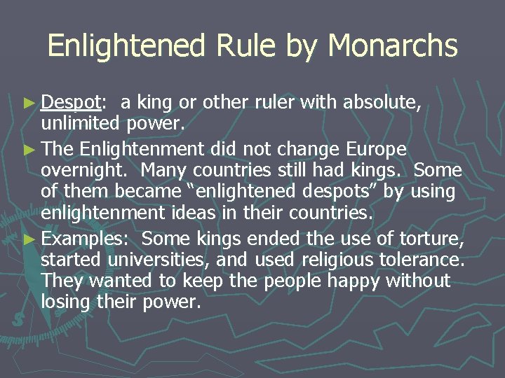 Enlightened Rule by Monarchs ► Despot: a king or other ruler with absolute, unlimited