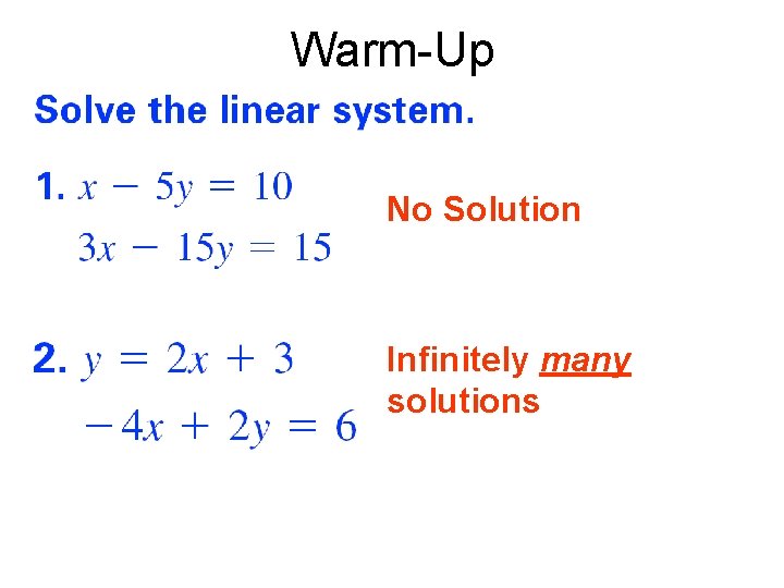 Warm-Up No Solution Infinitely many solutions 