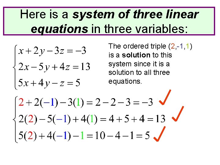 Here is a system of three linear equations in three variables: The ordered triple