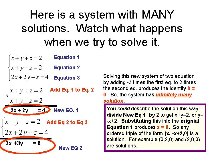 Here is a system with MANY solutions. Watch what happens when we try to