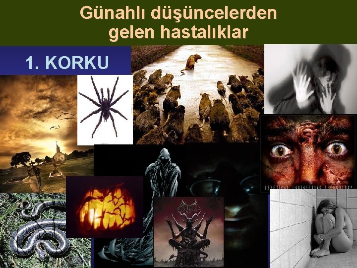 Günahlı düşüncelerden gelen hastalıklar 1. KORKU 