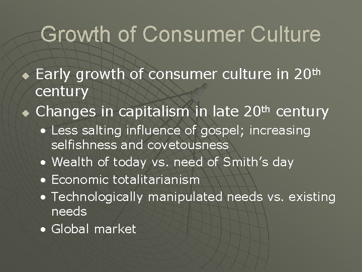 Growth of Consumer Culture u u Early growth of consumer culture in 20 th