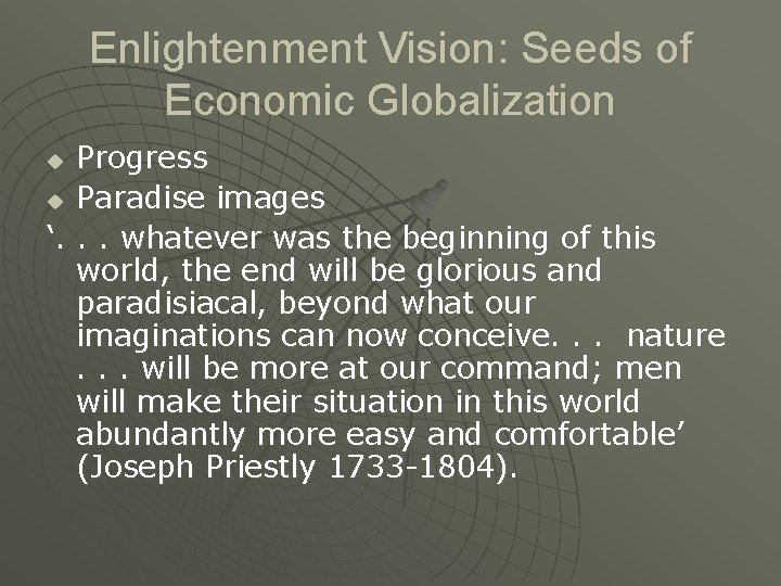 Enlightenment Vision: Seeds of Economic Globalization Progress u Paradise images ‘. . . whatever