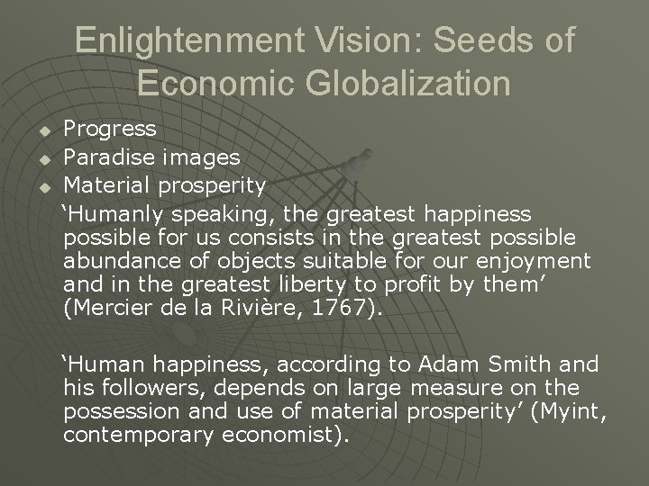 Enlightenment Vision: Seeds of Economic Globalization u u u Progress Paradise images Material prosperity