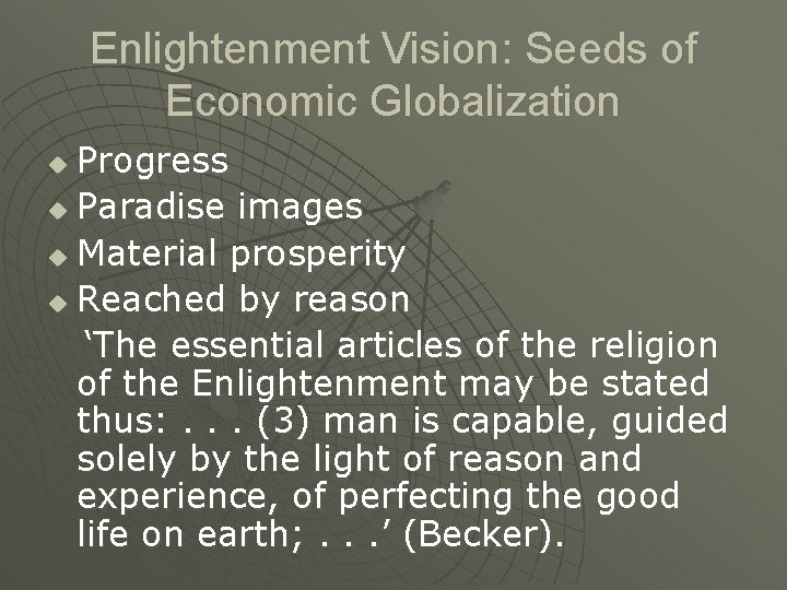 Enlightenment Vision: Seeds of Economic Globalization Progress u Paradise images u Material prosperity u