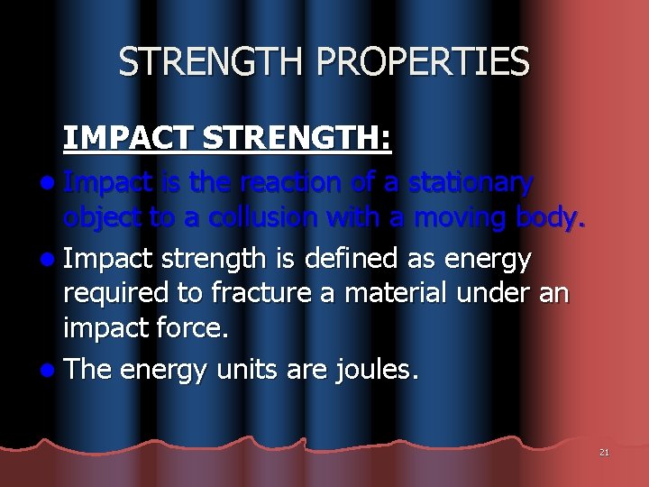 STRENGTH PROPERTIES IMPACT STRENGTH: l Impact is the reaction of a stationary object to
