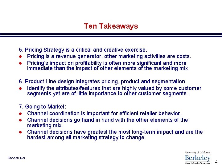 Ten Takeaways 5. Pricing Strategy is a critical and creative exercise. l Pricing is