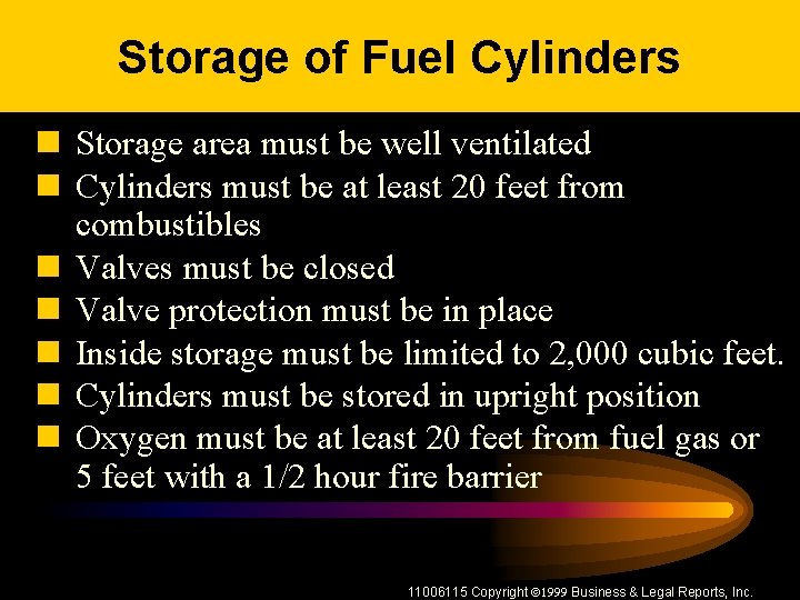 Storage of Fuel Cylinders n Storage area must be well ventilated n Cylinders must