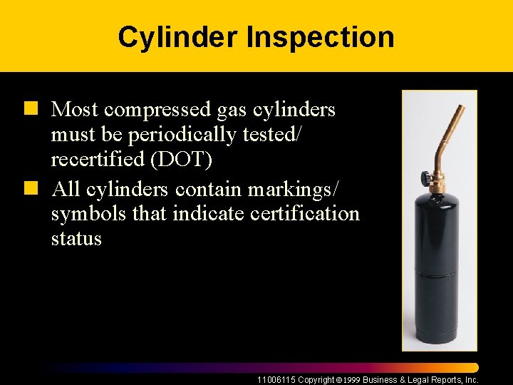 Cylinder Inspection n Most compressed gas cylinders must be periodically tested/ recertified (DOT) n