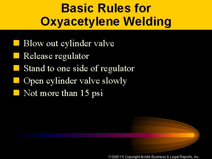 Basic Rules for Oxyacetylene Welding n n n Blow out cylinder valve Release regulator