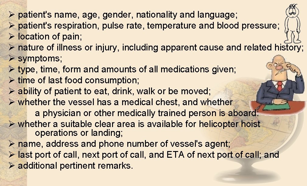 Ø patient's name, age, gender, nationality and language; Ø patient's respiration, pulse rate, temperature