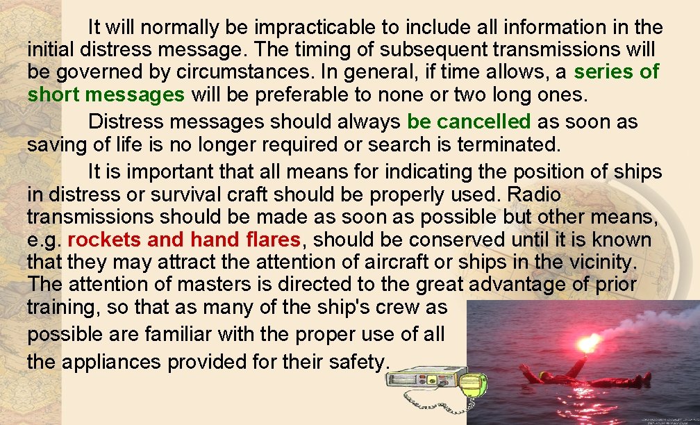 It will normally be impracticable to include all information in the initial distress message.