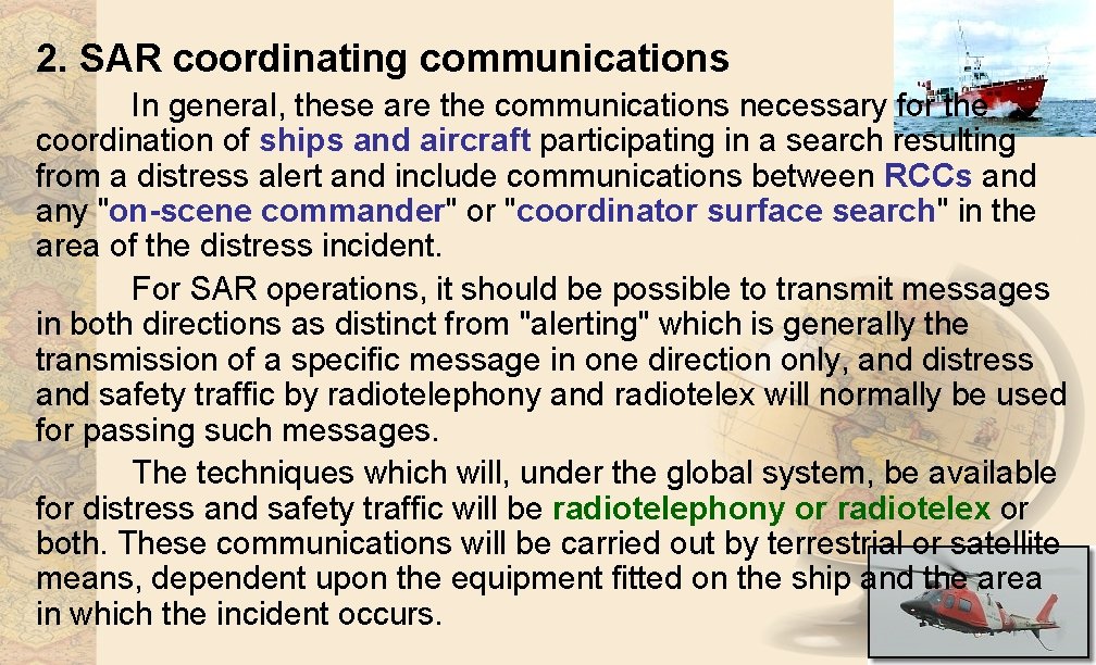 2. SAR coordinating communications In general, these are the communications necessary for the coordination