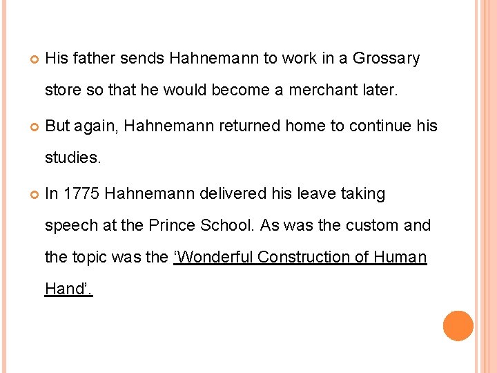  His father sends Hahnemann to work in a Grossary store so that he