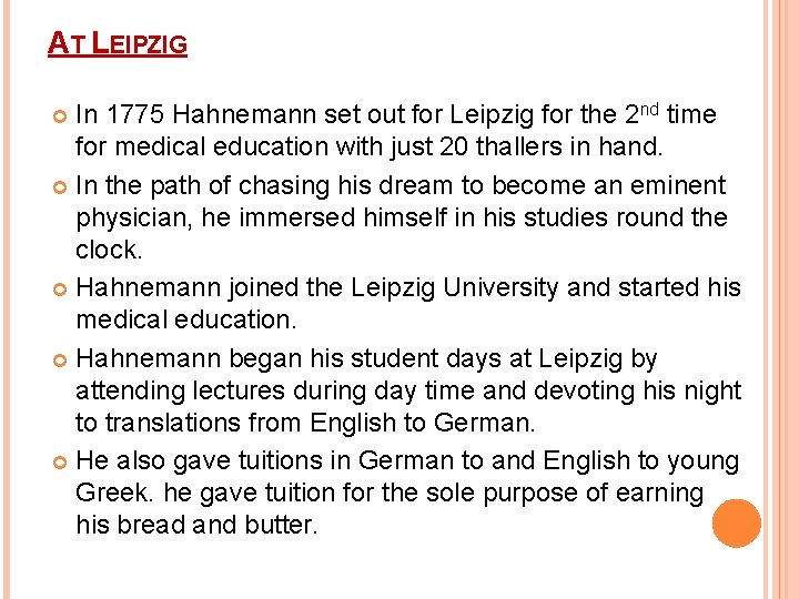 AT LEIPZIG In 1775 Hahnemann set out for Leipzig for the 2 nd time