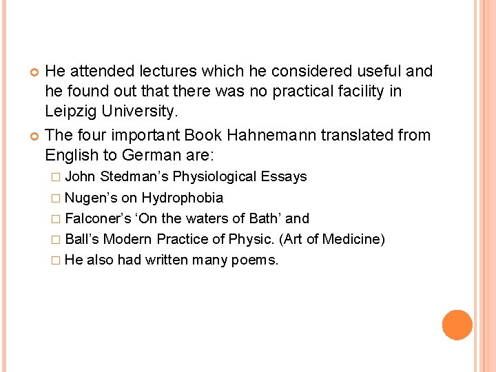 He attended lectures which he considered useful and he found out that there was