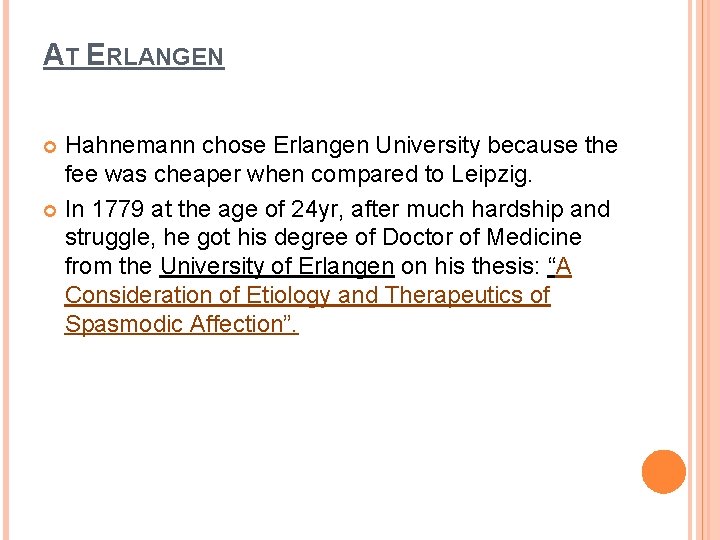 AT ERLANGEN Hahnemann chose Erlangen University because the fee was cheaper when compared to