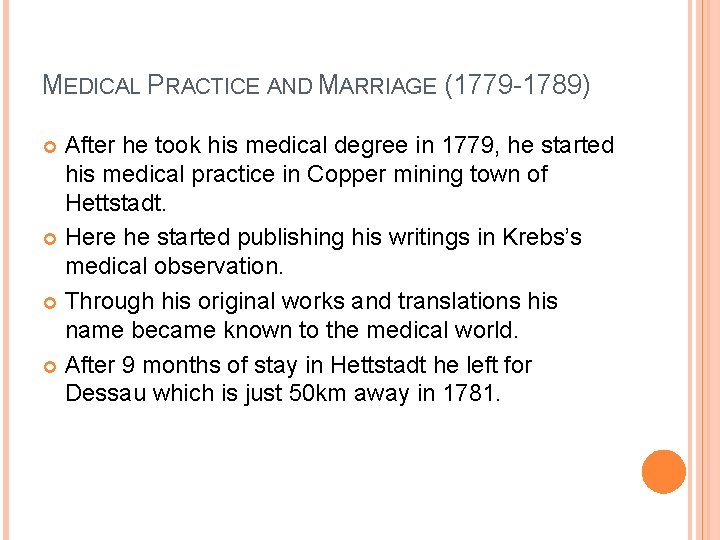 MEDICAL PRACTICE AND MARRIAGE (1779 -1789) After he took his medical degree in 1779,
