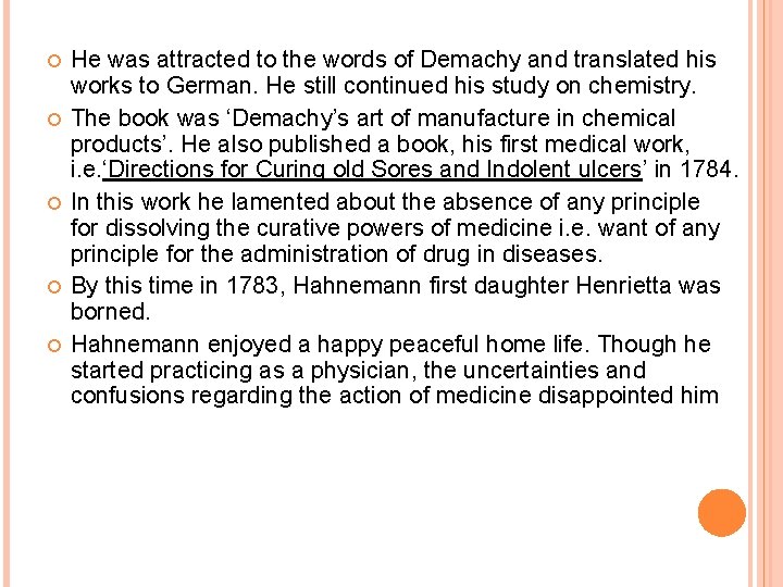  He was attracted to the words of Demachy and translated his works to