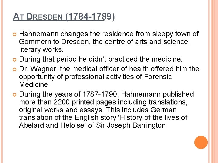 AT DRESDEN (1784 -1789) Hahnemann changes the residence from sleepy town of Gommern to