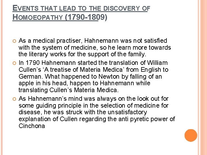 EVENTS THAT LEAD TO THE DISCOVERY OF HOMOEOPATHY (1790 -1809) As a medical practiser,