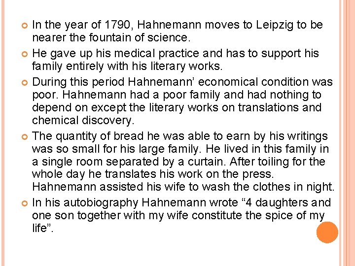 In the year of 1790, Hahnemann moves to Leipzig to be nearer the fountain
