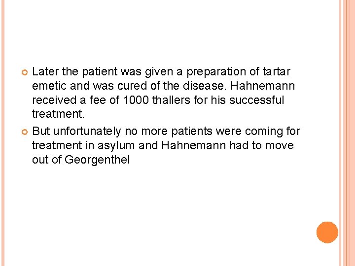 Later the patient was given a preparation of tartar emetic and was cured of