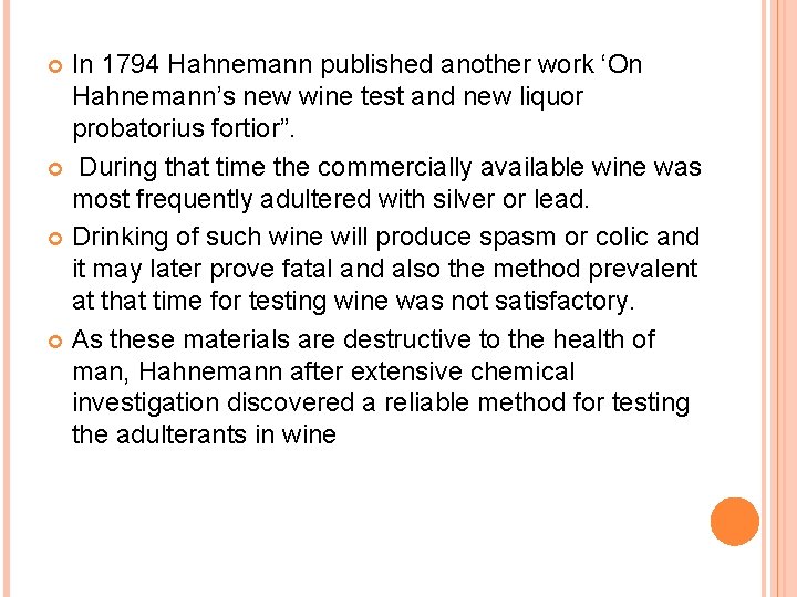 In 1794 Hahnemann published another work ‘On Hahnemann’s new wine test and new liquor