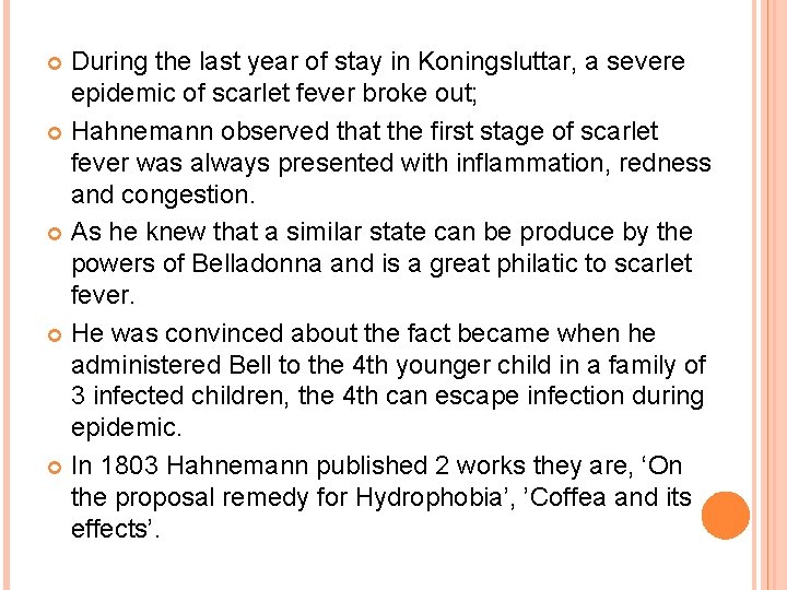 During the last year of stay in Koningsluttar, a severe epidemic of scarlet fever