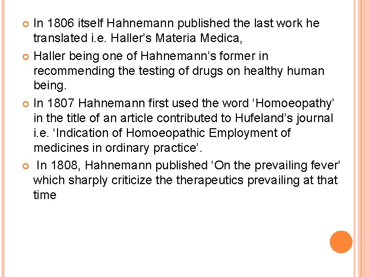 In 1806 itself Hahnemann published the last work he translated i. e. Haller’s Materia