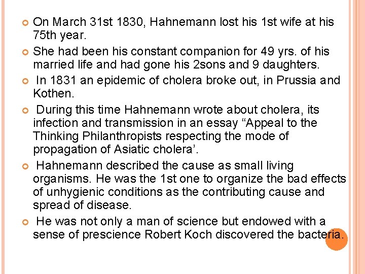 On March 31 st 1830, Hahnemann lost his 1 st wife at his 75