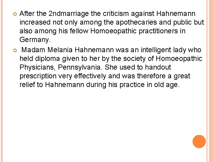 After the 2 ndmarriage the criticism against Hahnemann increased not only among the apothecaries