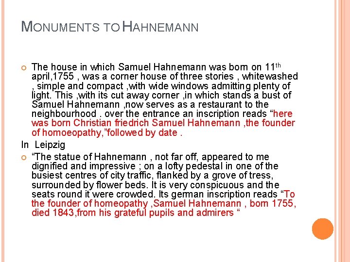 MONUMENTS TO HAHNEMANN The house in which Samuel Hahnemann was born on 11 th