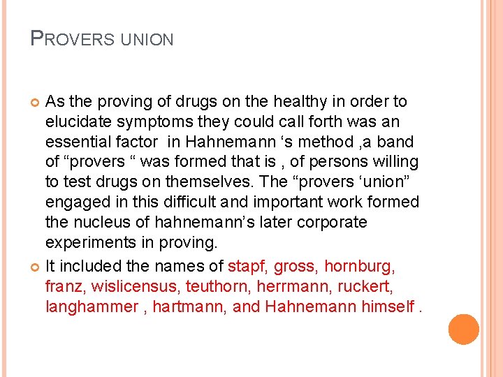 PROVERS UNION As the proving of drugs on the healthy in order to elucidate