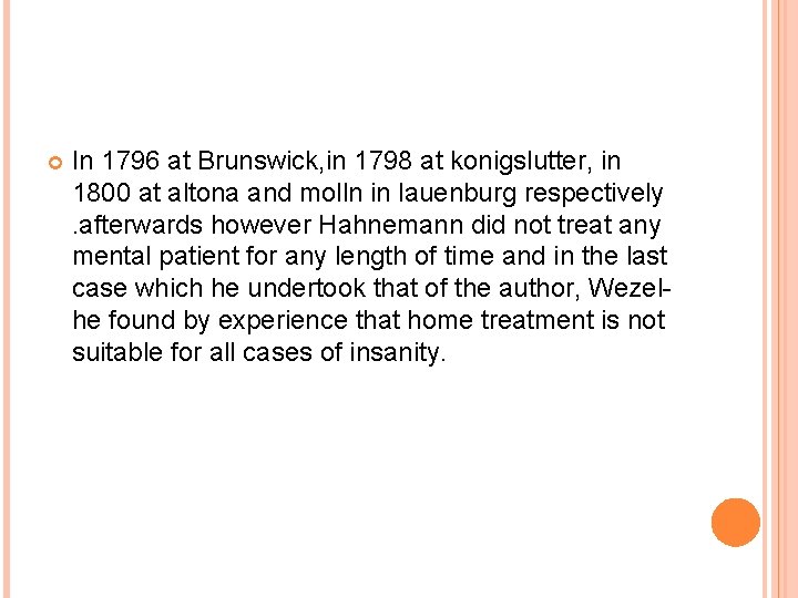  In 1796 at Brunswick, in 1798 at konigslutter, in 1800 at altona and