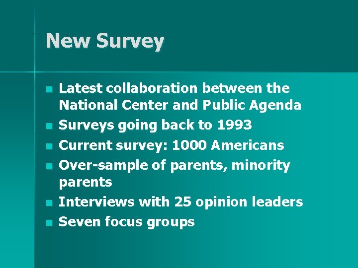 New Survey n n n Latest collaboration between the National Center and Public Agenda
