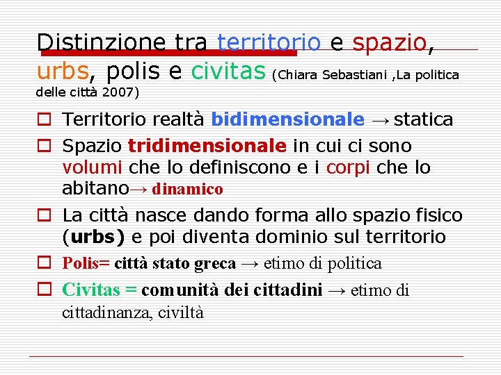 Distinzione tra territorio e spazio, urbs, polis e civitas (Chiara Sebastiani , La politica