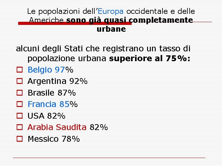 Le popolazioni dell’Europa occidentale e delle Americhe sono già quasi completamente urbane alcuni degli